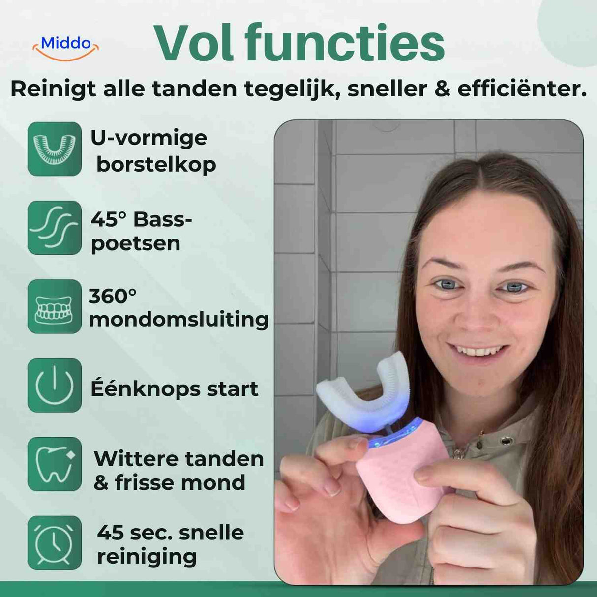 U-shaped brush head design for fast, automatic sonic cleaning action.