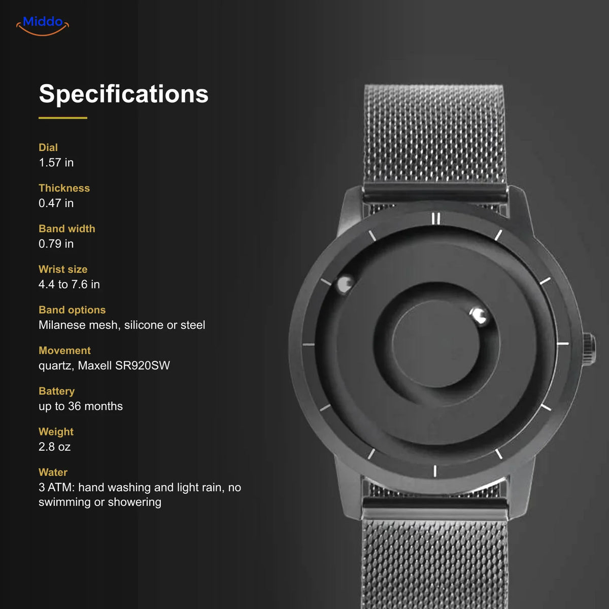 Specifications of the Magnetic Watch: 1.57 in dial, 0.47 in thick, 3 ATM water resistant